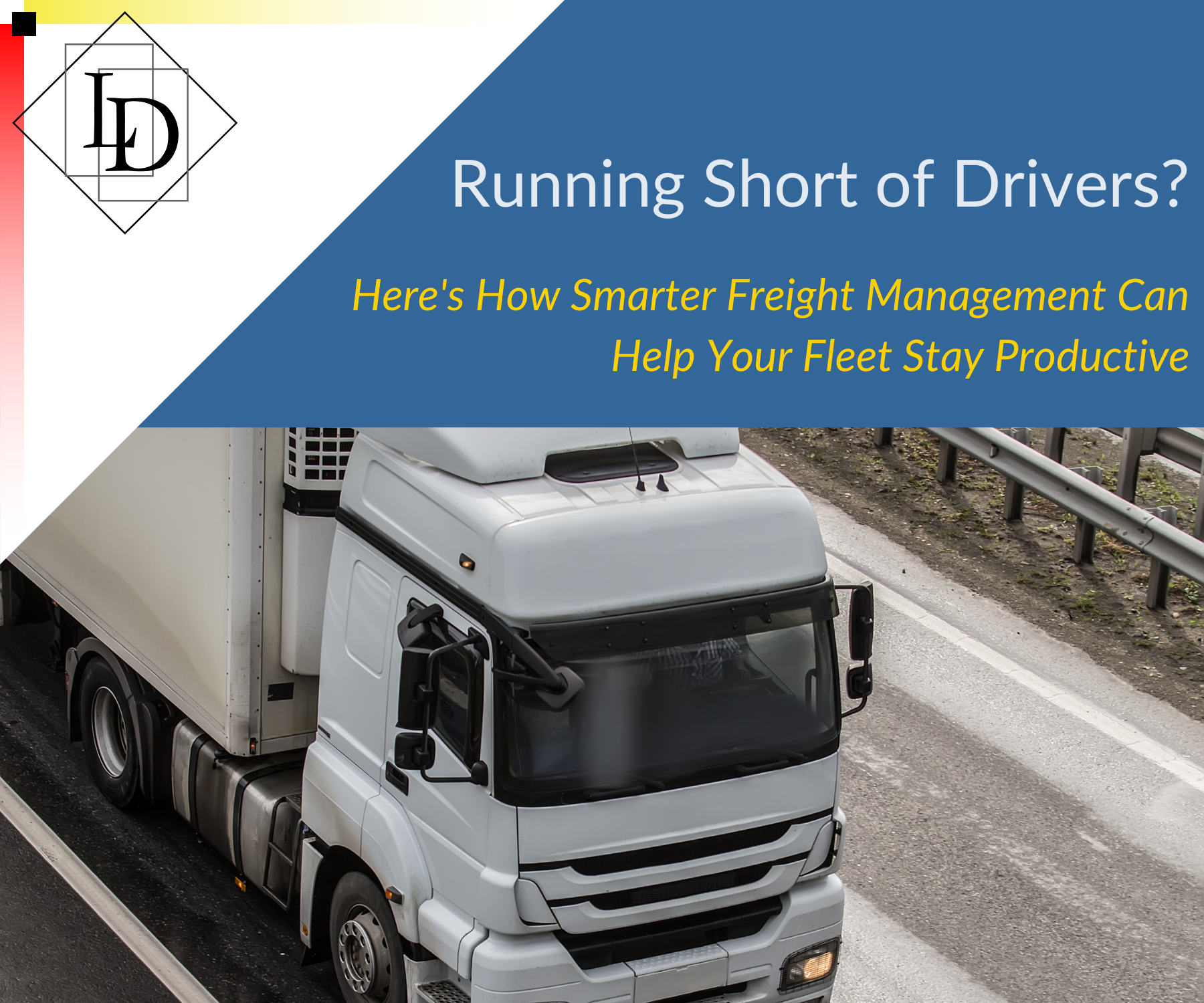 Graphic promoting an article about Australia's truck driver shortage. A white refrigerated truck travels along a highway beneath the headline "Running Short of Drivers?" with the subheading, "Here's How Smarter Freight Management Can Help Your Fleet Stay Productive."